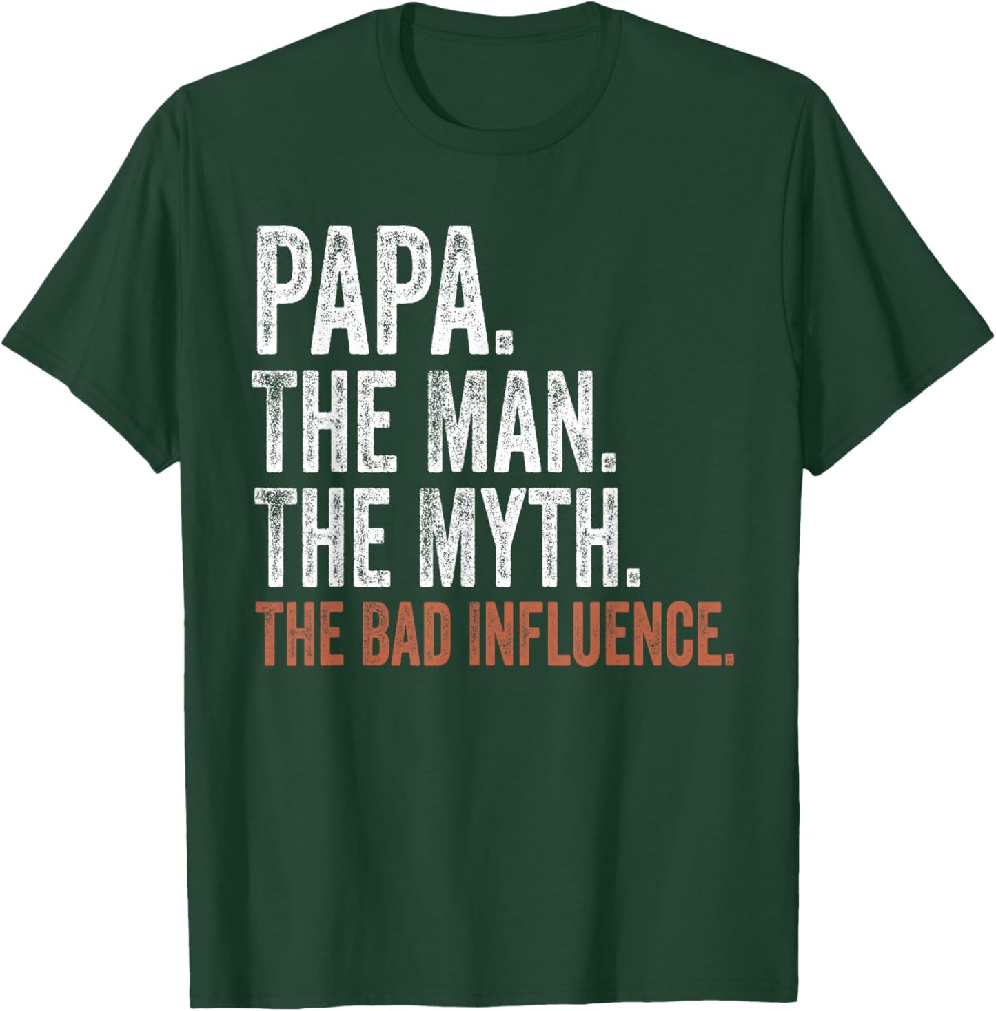 Papa The Man The Myth The Bad Influence Father's Day Papa T-Shirt - T-Shirt | Forest
