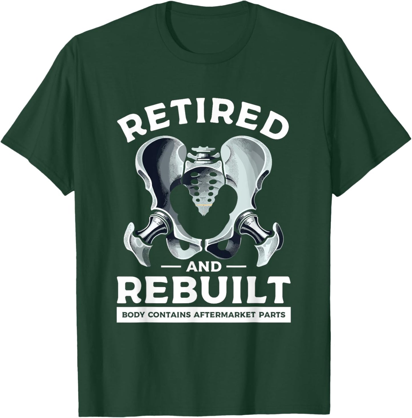 Retired And Rebuilt Body Contains Aftermarket Parts Hip T-Shirt - T-Shirt | Forest