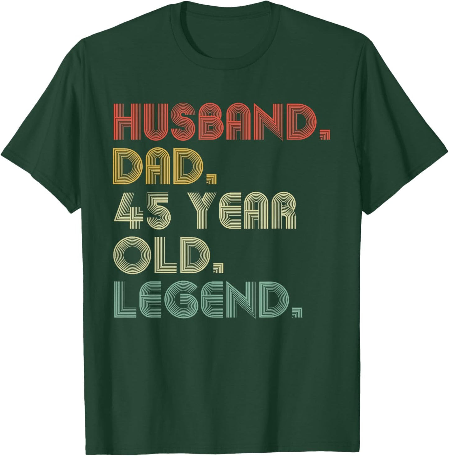 Husband Dad 45 Year Old Legend Dad Joke Funny Father's Day T-Shirt - T-Shirt | Forest