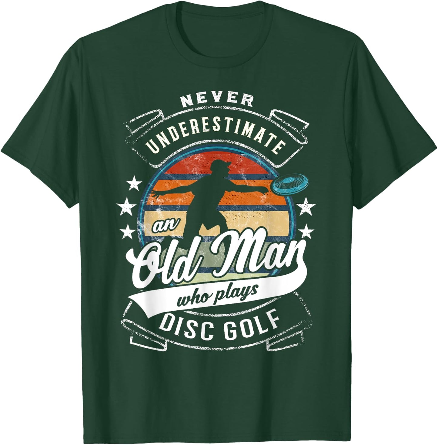 Never Underestimate An Old Man Who Plays Disc Golf T-Shirt - T-Shirt | Forest
