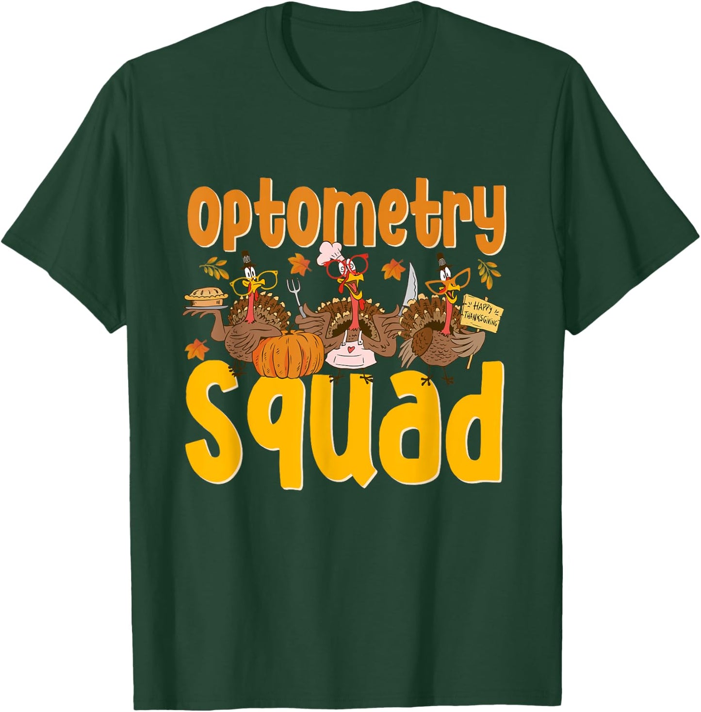 Thankful Optometrist Optometry Squad Thanksgiving Optician T-Shirt - T-Shirt | Forest