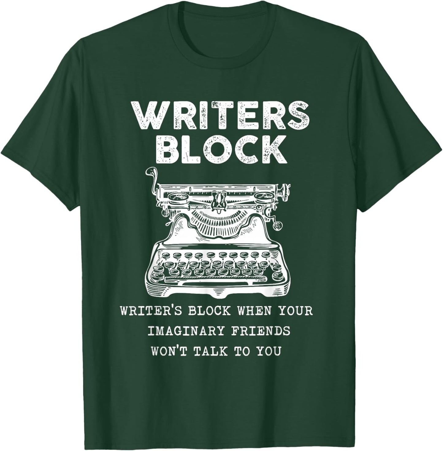 Funny Writers Block Gift | Imaginary Friends Author T-Shirt - T-Shirt | Forest