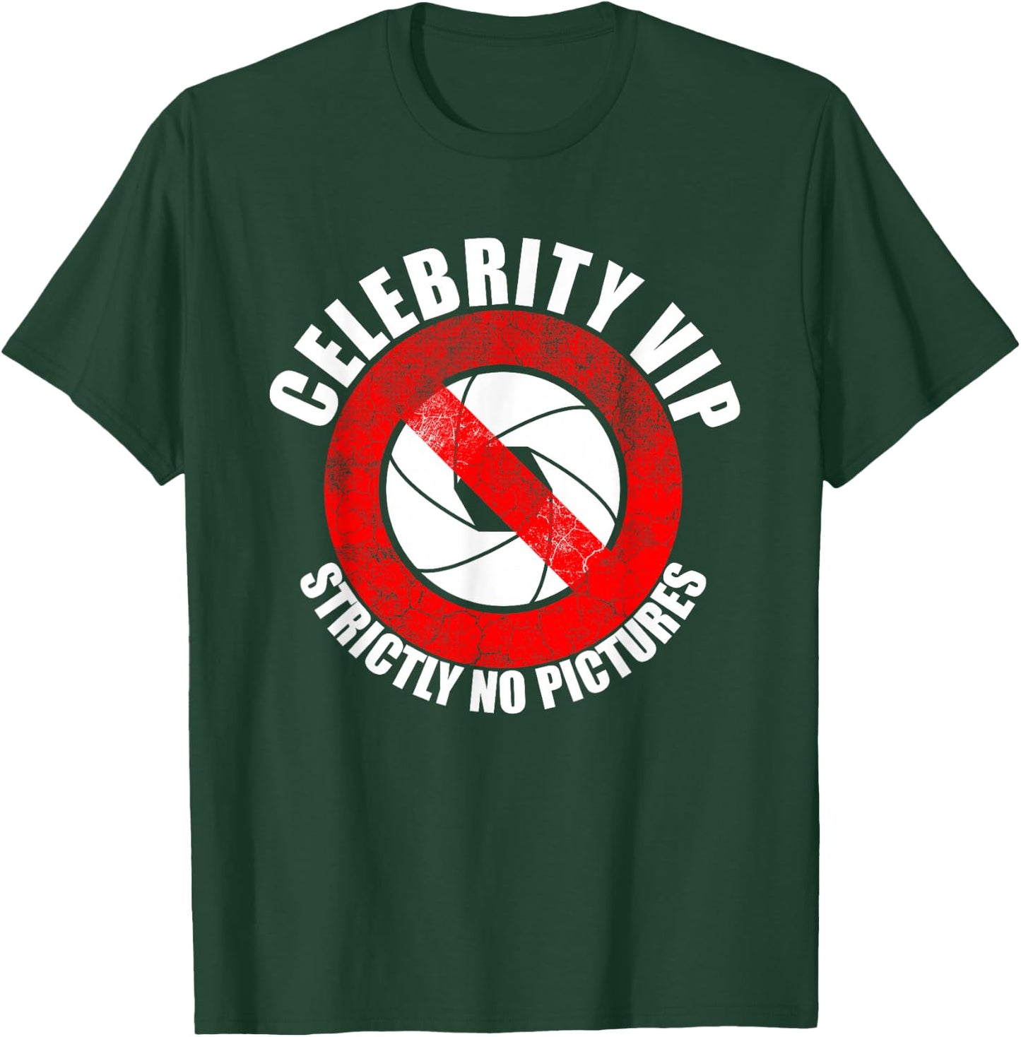 Celebrity VIP Strictly NO Pictures Funny Paparazzi Graphic T-Shirt - T-Shirt | Forest