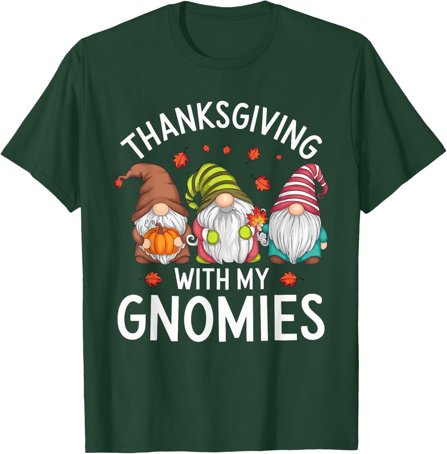 Thanksgiving With My Gnomies Cute Fall Gnome Design T-Shirt - T-Shirt | Forest