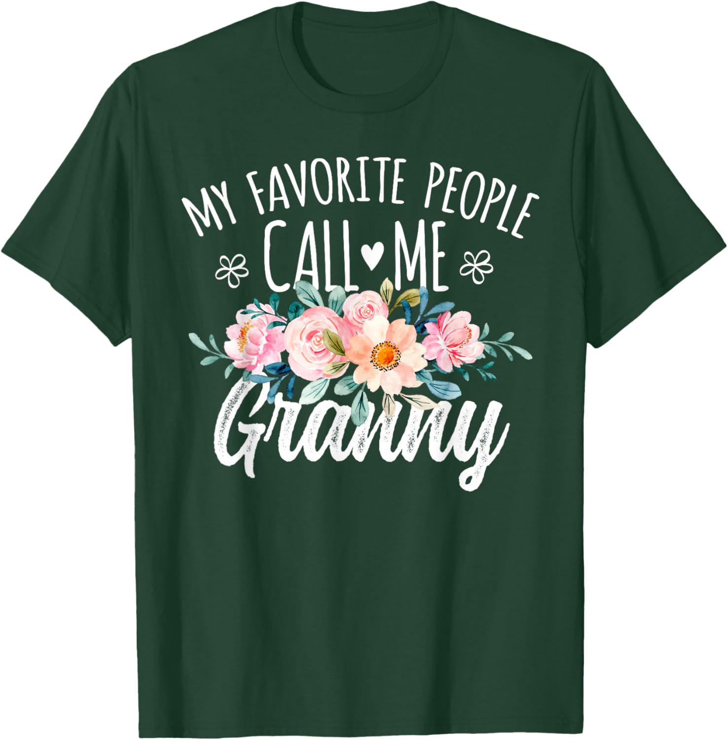 My Favorite People Call Me Granny Floral Birthday Granny T-Shirt - T-Shirt | Forest