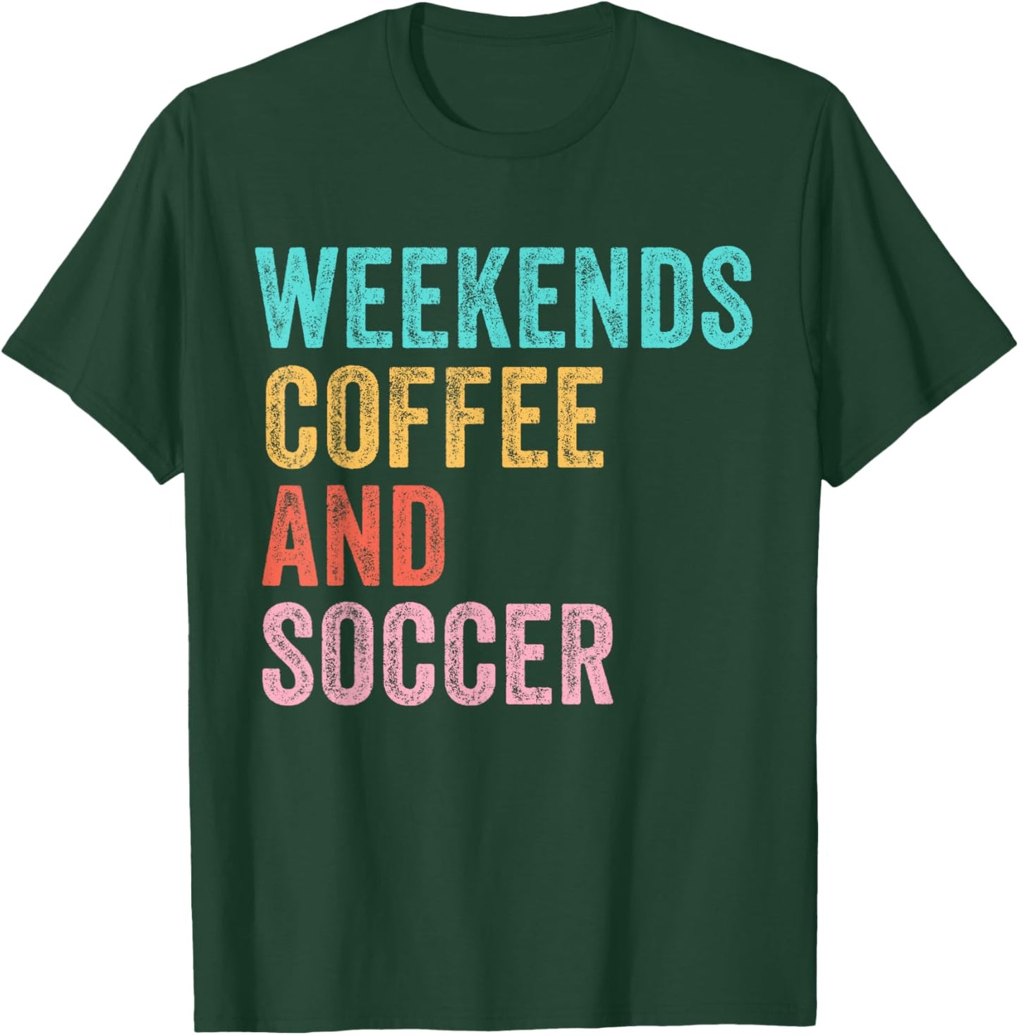 Weekends Coffee and Soccer Funny Soccer Mom Funny Vintage T-Shirt - T-Shirt | Forest