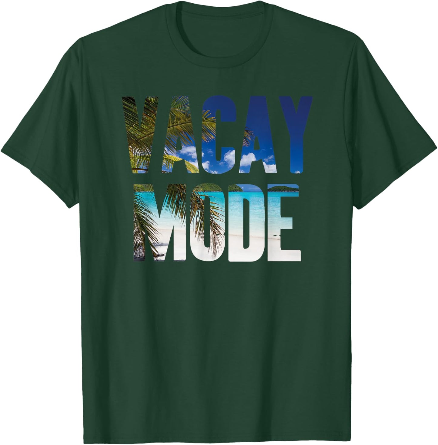 Popular Holiday Quote Vacay Mode T-Shirt - T-Shirt | Forest