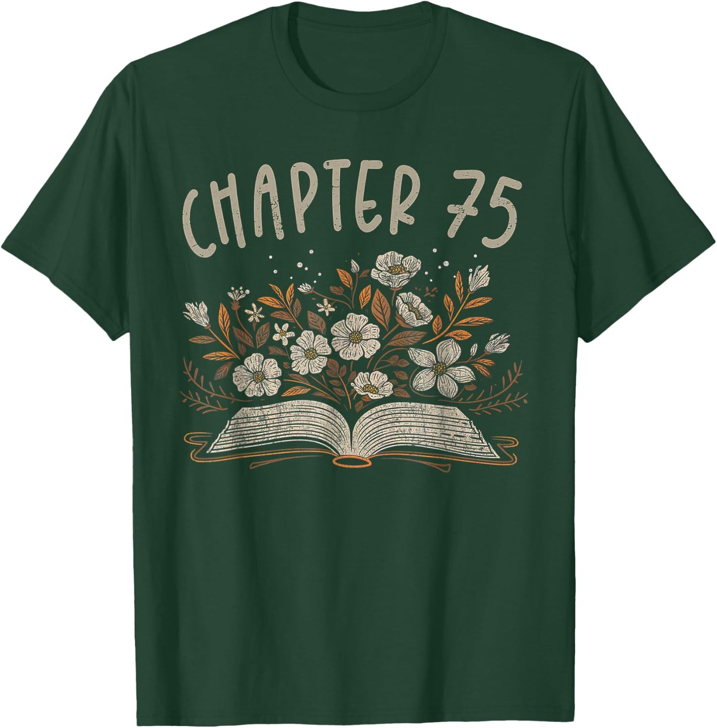Chapter 75th Birthday Bookworm 75 Years Old For Book Lovers T-Shirt - T-Shirt | Forest