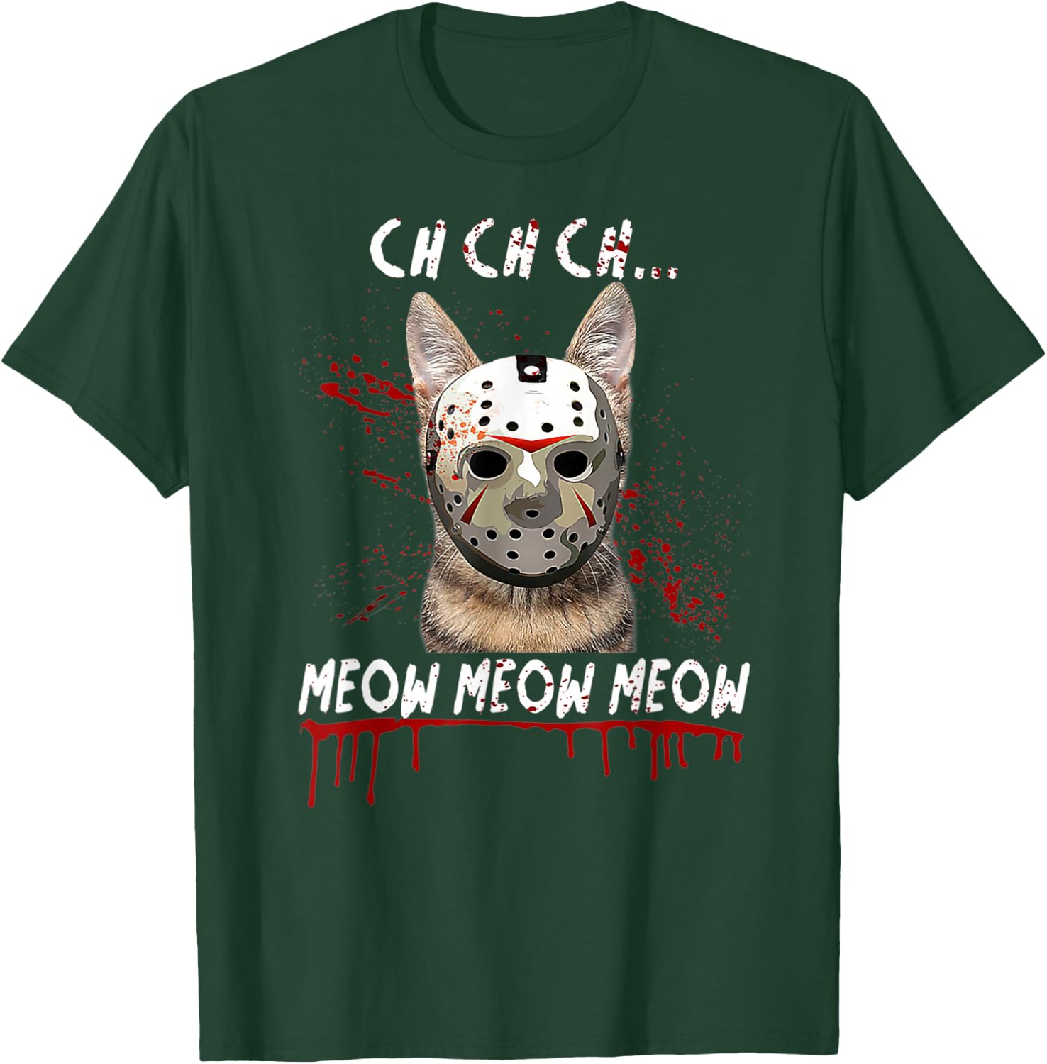 Ch Ch Ch Meow Meow Scary Friday Costume Halloween Cat T-Shirt - T-Shirt | Forest