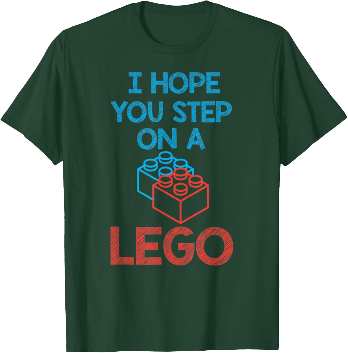 I Hope You Step On A Building Blocks Master T-Shirt - T-Shirt | Forest