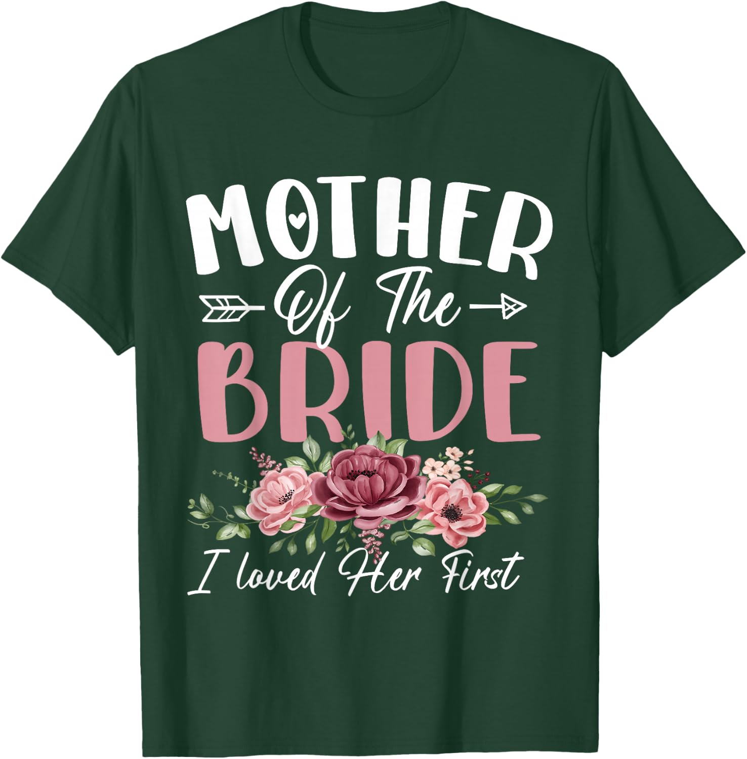 Mother of the Bride I Loved Her First Bride and Groom Women T-Shirt - T-Shirt | Forest