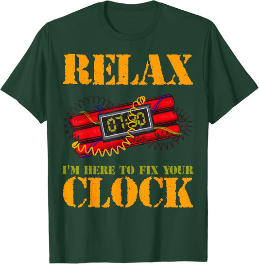 Relax I'm Here To Fix Your Clock | Funny Bomb Squad T-Shirt - T-Shirt | Forest