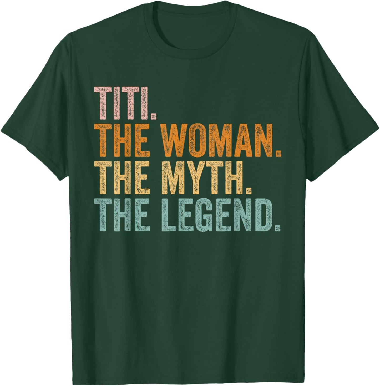 Titi The Woman The Myth The Legend Funny Aunt Vintage T-Shirt - T-Shirt | Forest