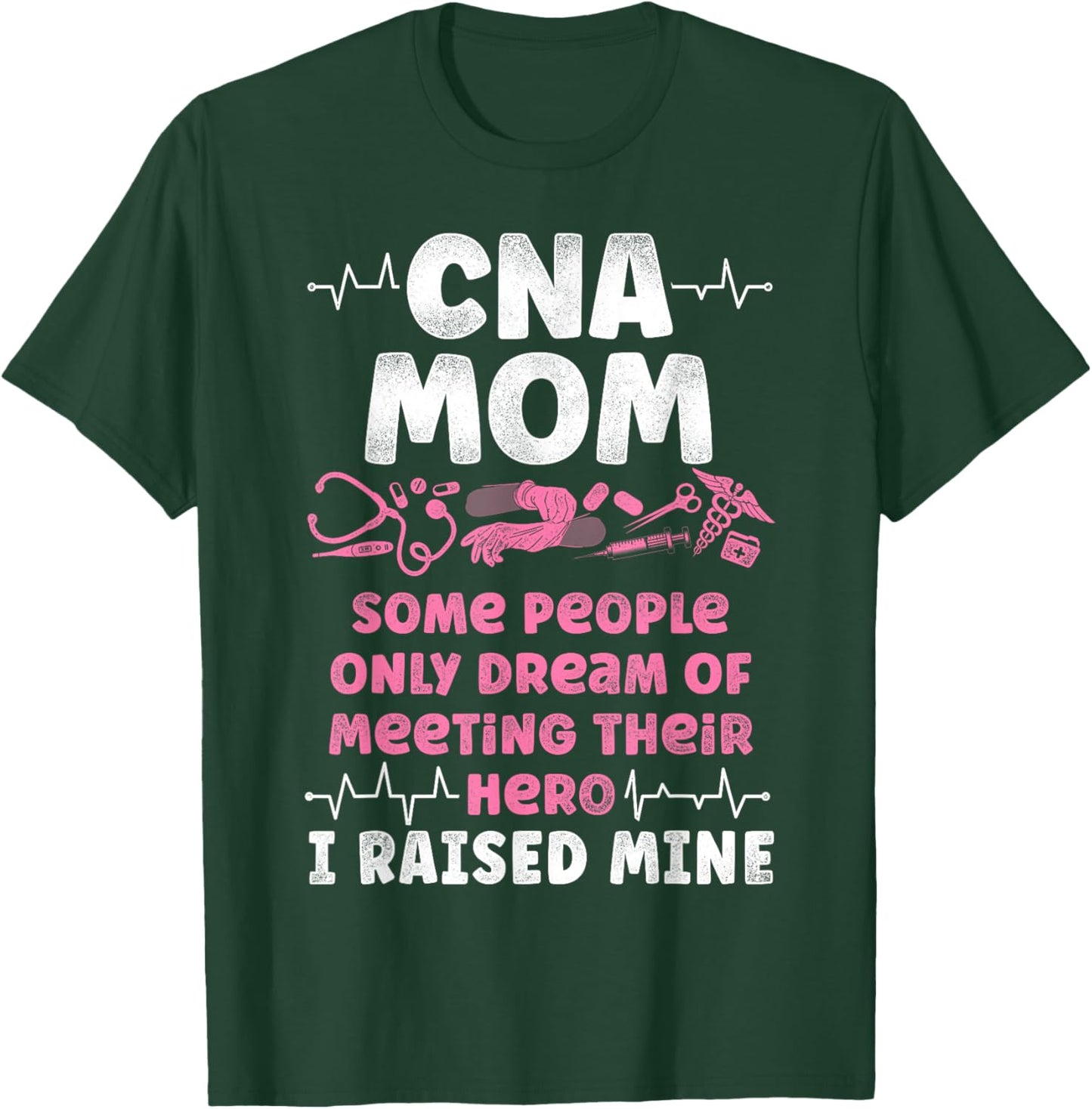 CNA Nurse Certified Nursing Assistant Mom Cna Mom Some T-Shirt - T-Shirt | Forest