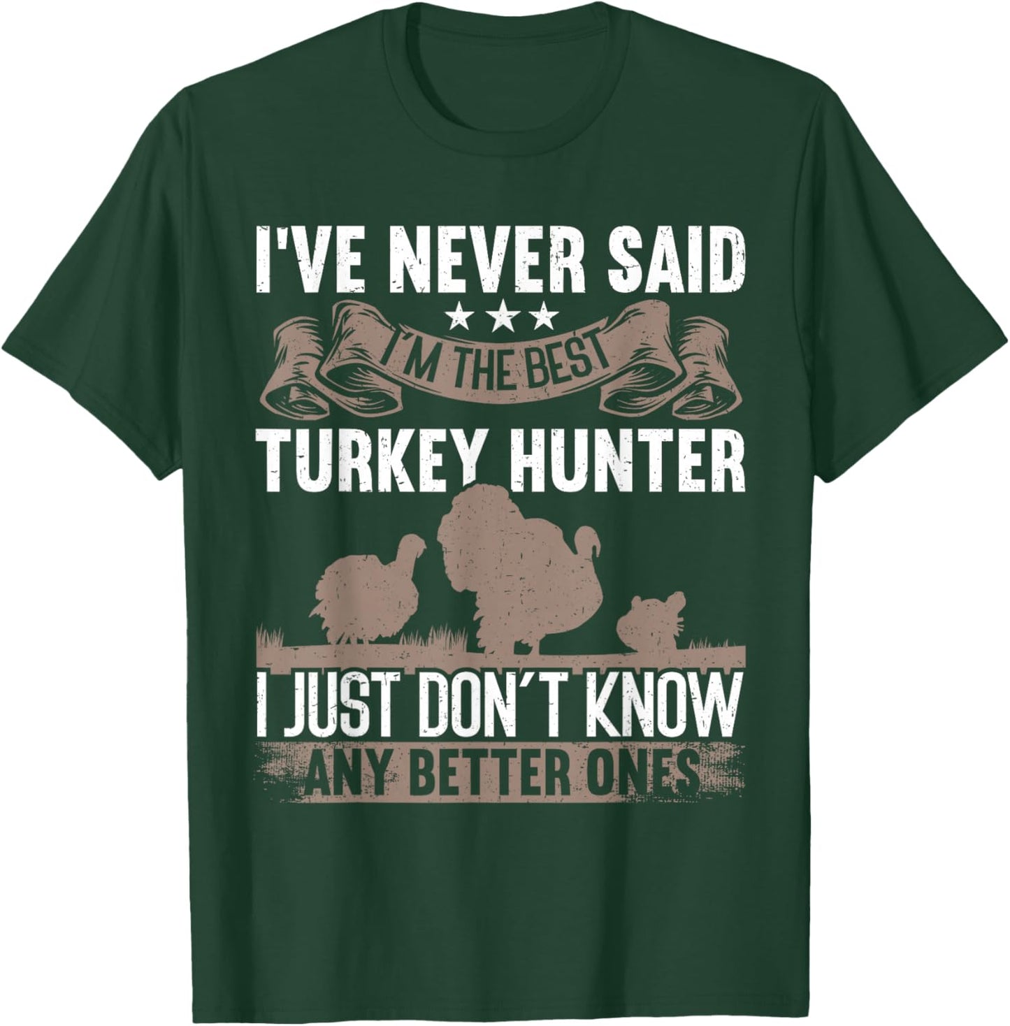 The Best Turkey Hunter Funny Turkey Hunting T-Shirt - T-Shirt | Forest