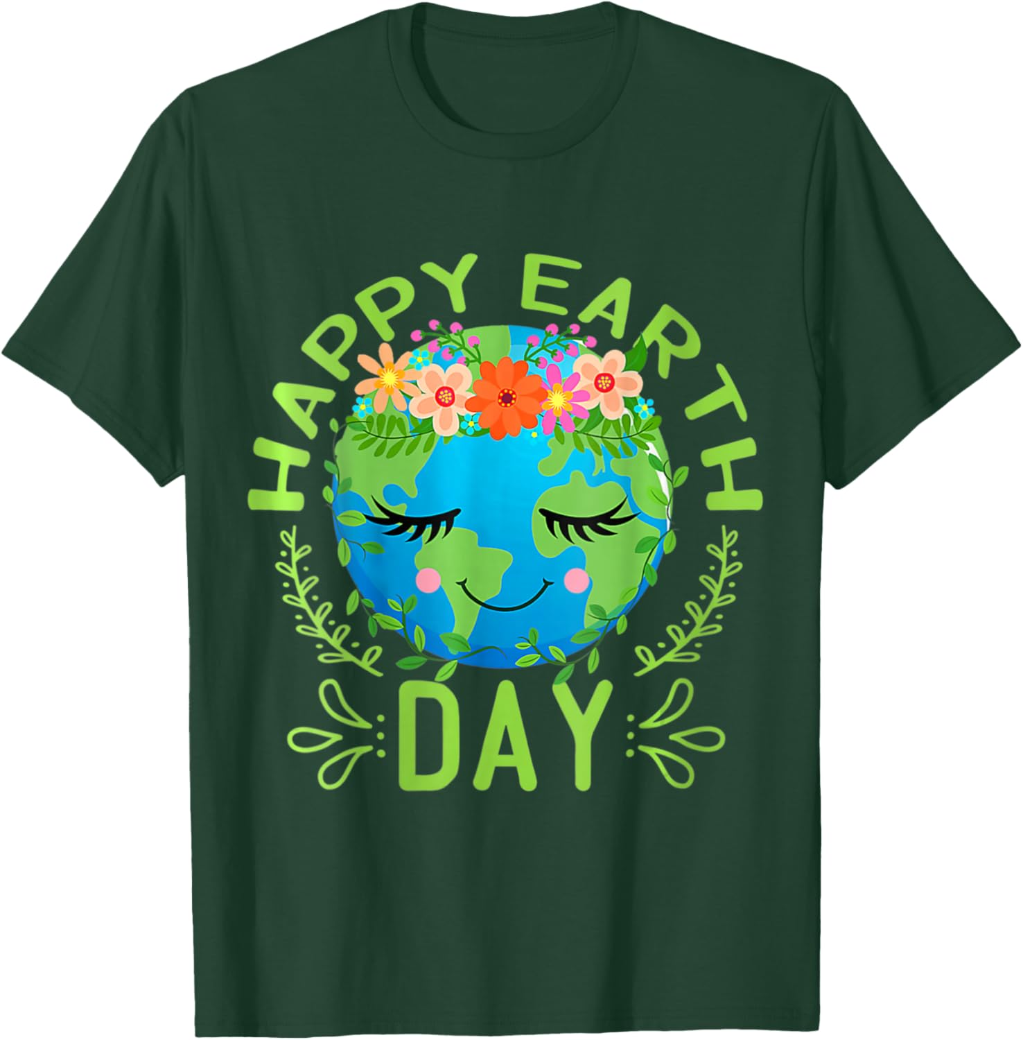 Funny Earth Day Quote Earth Cool Happy Earth Day T-Shirt - T-Shirt | Forest
