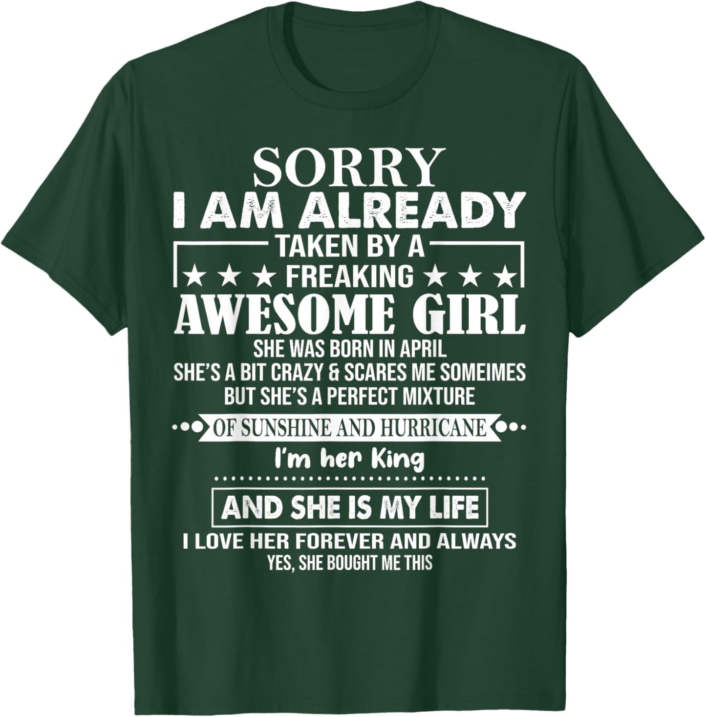 Sorry I Am Already Taken By A Freaking Awesome Girl APRIL T-Shirt - T-Shirt | Forest
