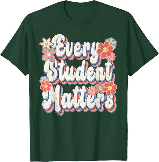 Retro Vintage Every Student Matters Teacher Paraprofessional T-Shirt - T-Shirt | Forest