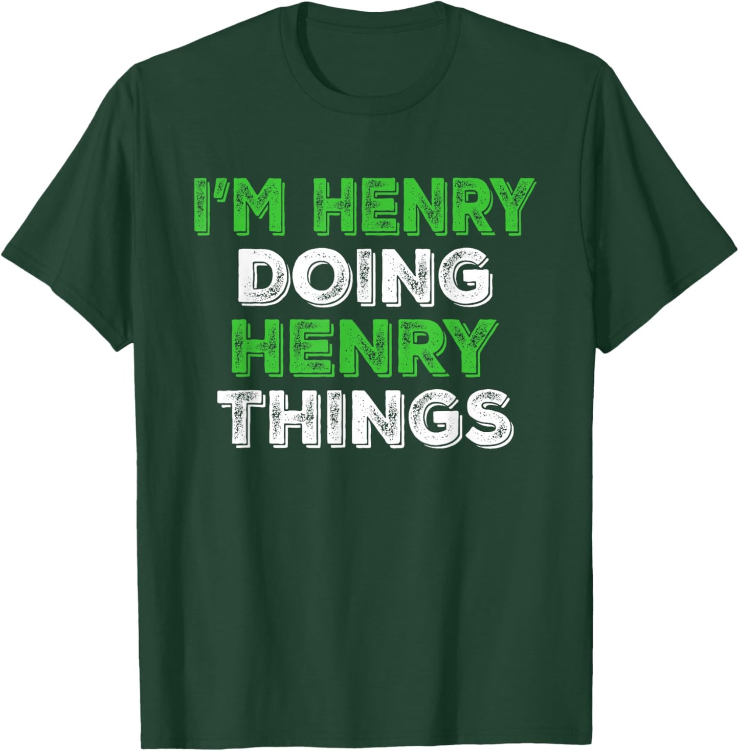 I'm Henry Doing Henry Things Funny Personalized First Name T-Shirt - T-Shirt | Forest