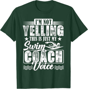 I'm Not Yelling Swim Coach Voice Funny Swimming Teacher T-Shirt - T-Shirt | Forest