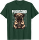 Funny Puguccino Dog Pug Cappuccino Lover Men Women T-Shirt - T-Shirt | Forest