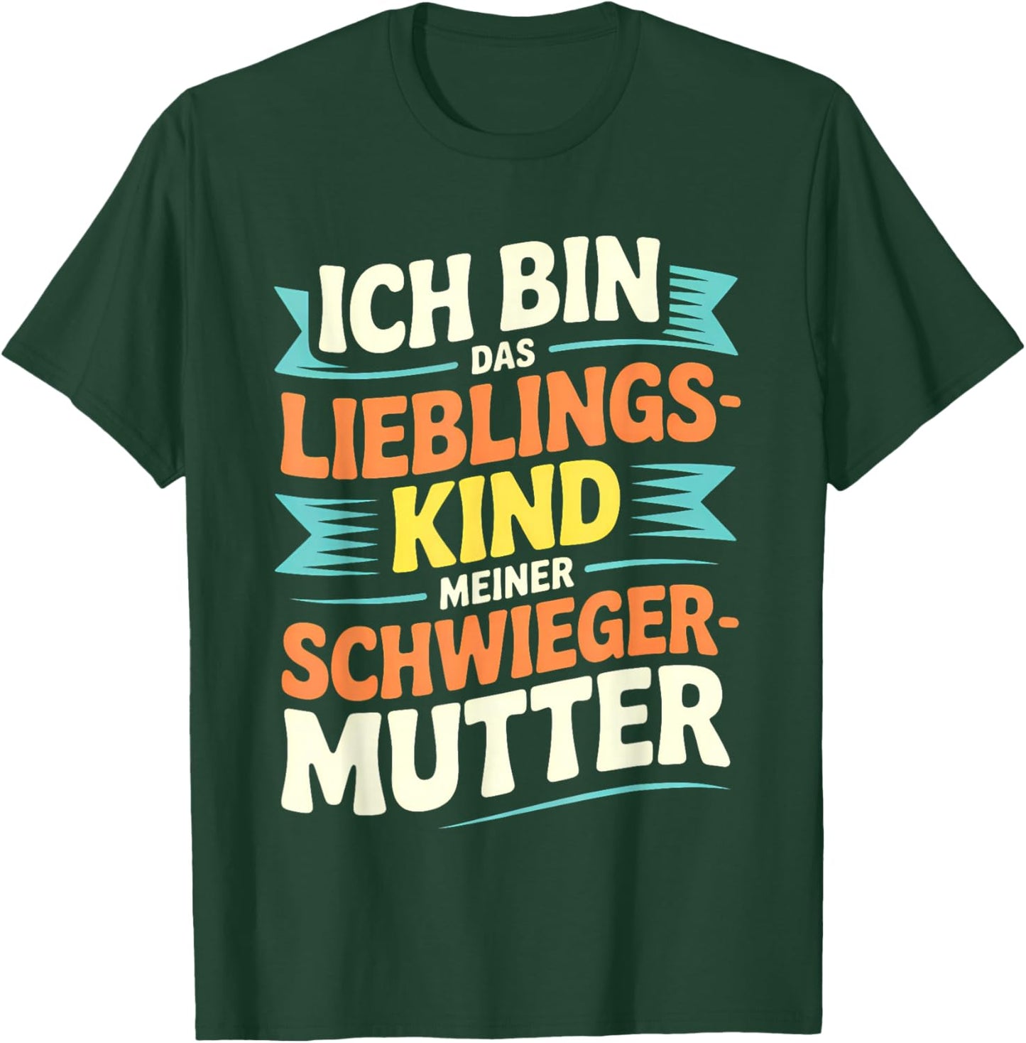 Ich Bin das Lieblingskind meiner Schwiegermutter – Lustig T-Shirt - T-Shirt | Forest