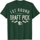1st Round Is On Me Draft Pick Funny Beer Lover T-Shirt - T-Shirt | Forest