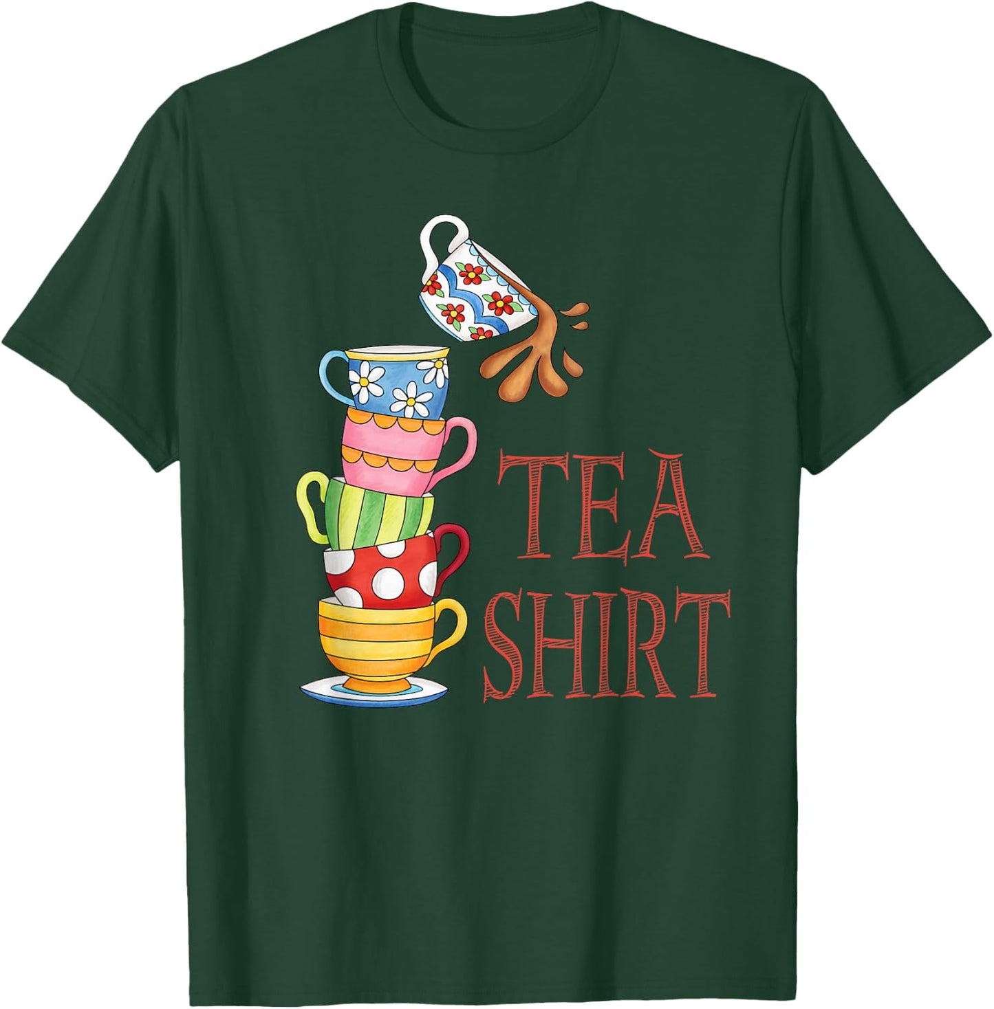 TEA SHIRT PUN Cute And Fun Teacups In A Tall Pile Of Cups T-Shirt - T-Shirt | Forest