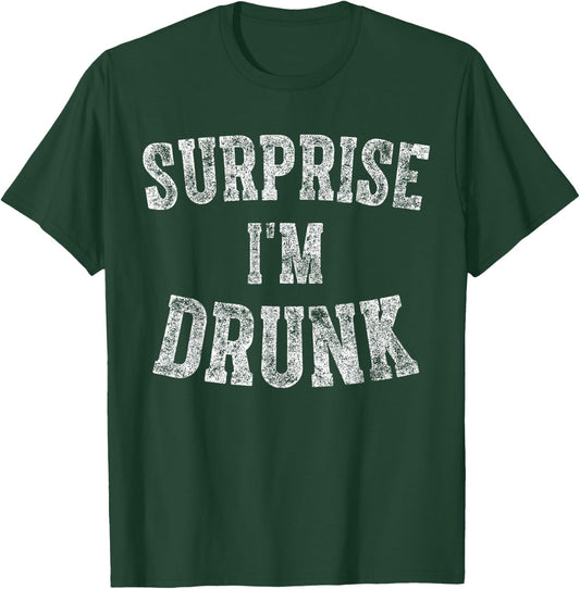 Cute Drinking Gift Funny Surprise I'm Drunk T-Shirt - T-Shirt | Forest