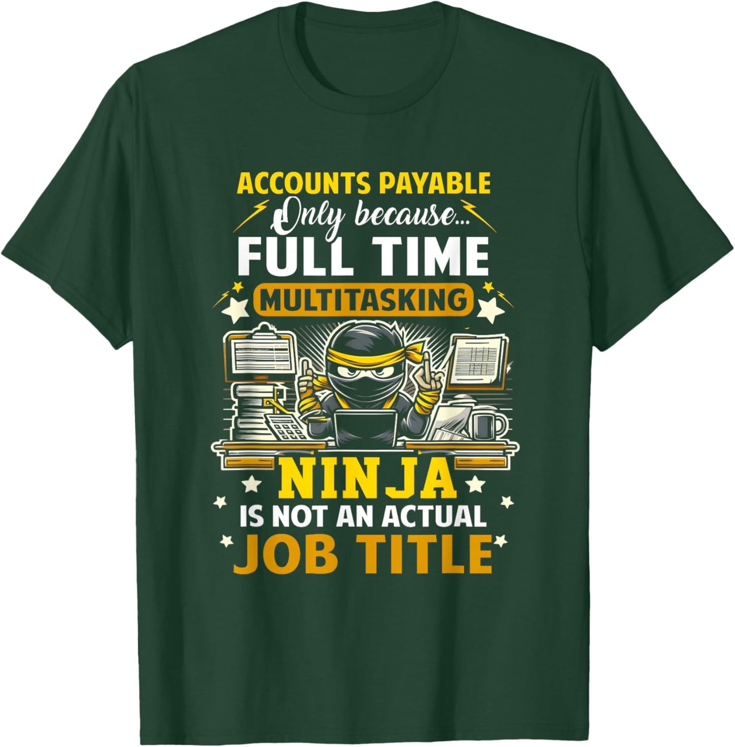 Accounts Payable Job Title Funny Accounts Payable Assistant T-Shirt - T-Shirt | Forest