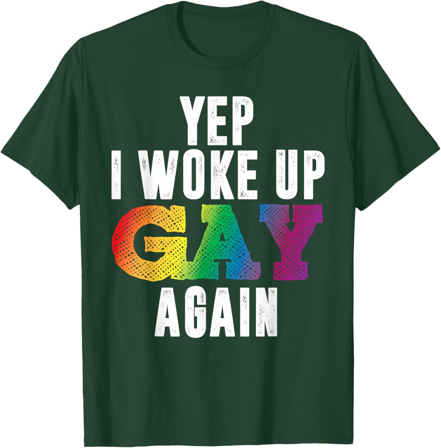 Woke UP Gay Again Pride Rainbow Queer Schwul CSD Party LGBTQ T-Shirt - T-Shirt | Forest