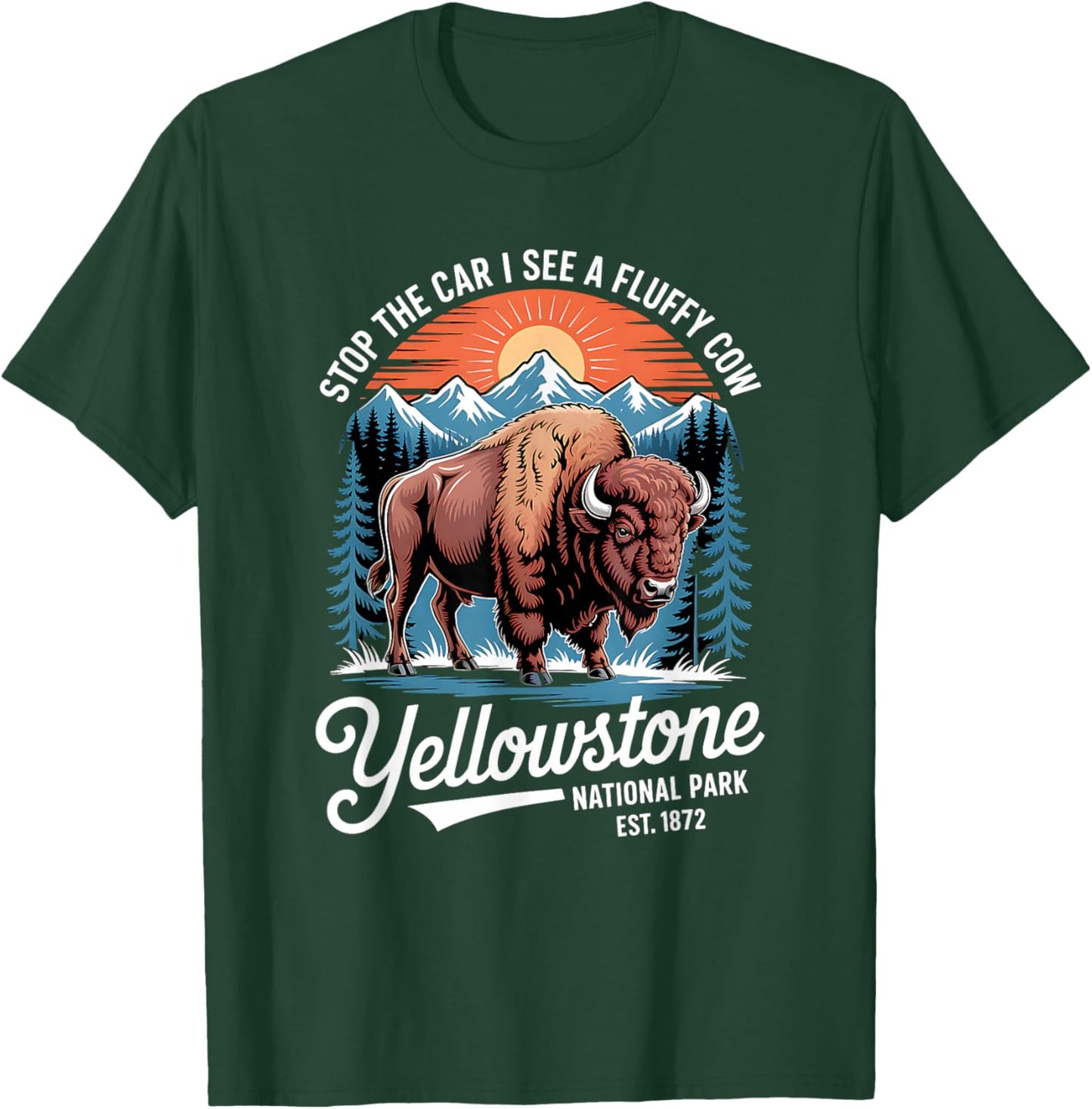 Yellowstone Stop The Car I See A Fluffy Cows Bison T-Shirt - T-Shirt | Forest