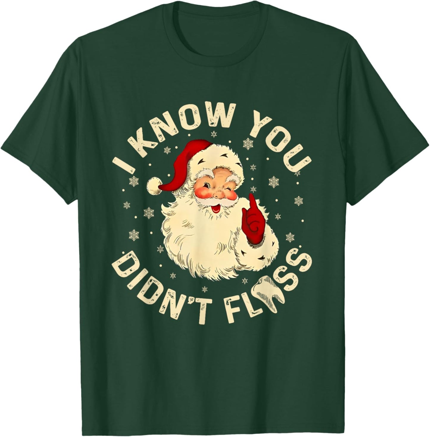 Funny Santa I Know You Didn't Floss Dentist Dental Christmas T-Shirt - T-Shirt | Forest