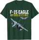 The F-15 Eagle. Air Force aviation at its best. T-Shirt - T-Shirt | Forest
