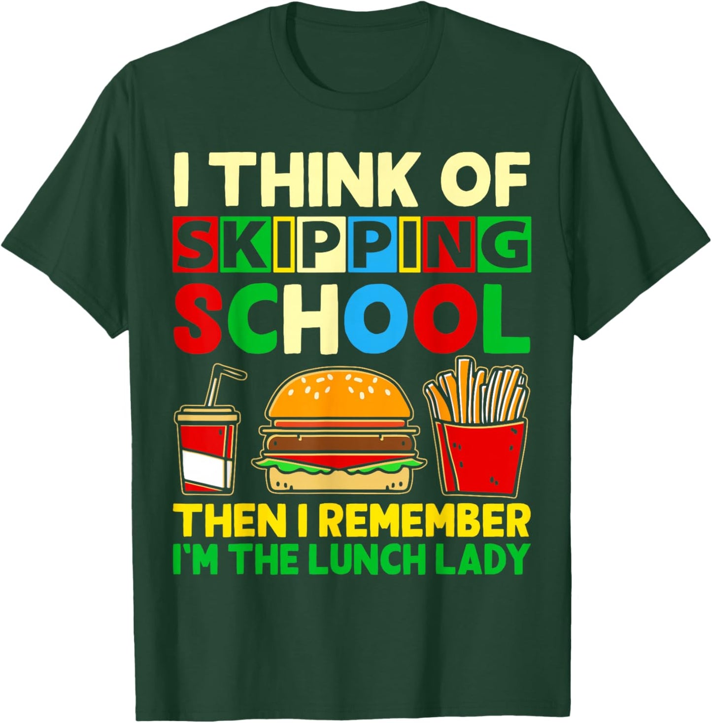 I'm the Lunch Lady shirt School Cafeteria Worker Women Gifts T-Shirt - T-Shirt | Forest