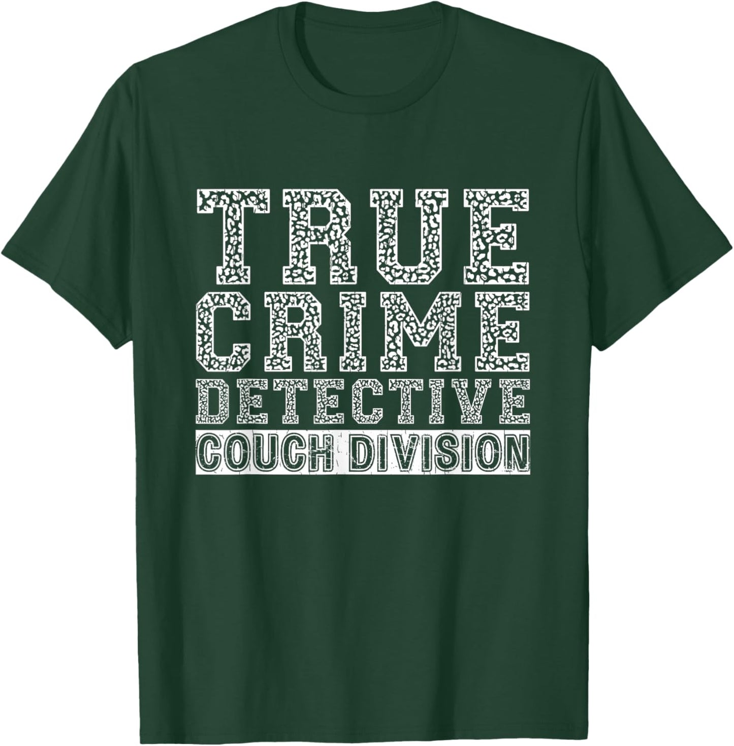 True Crime Stoness on Your Couch -Adults Detective Couch Division T-Shirt - T-Shirt | Forest