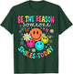 Groovy Be The Reason Someone Smiles Today Men Women Kids T-Shirt - T-Shirt | Forest