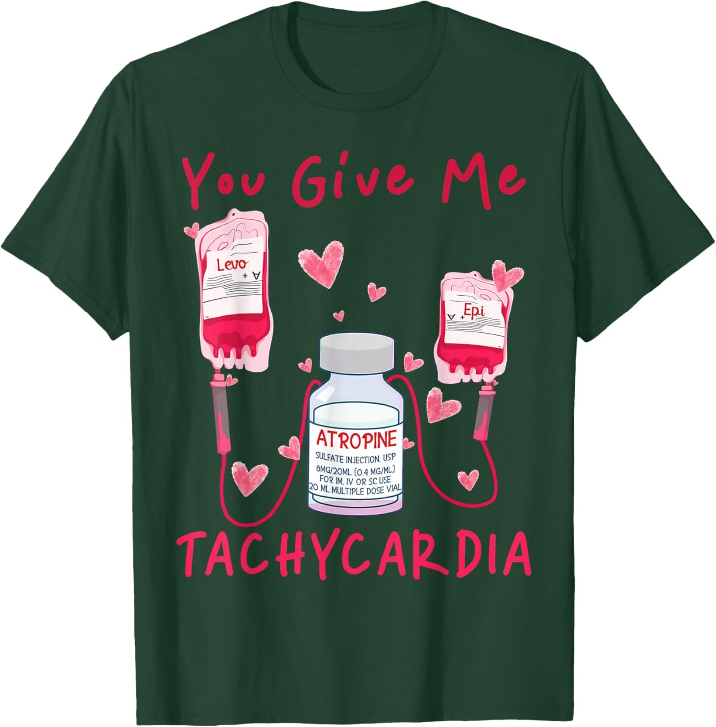 Valentine You Give Me Tachycardia ER ICU NICU RN Nurse Women T-Shirt - T-Shirt | Forest