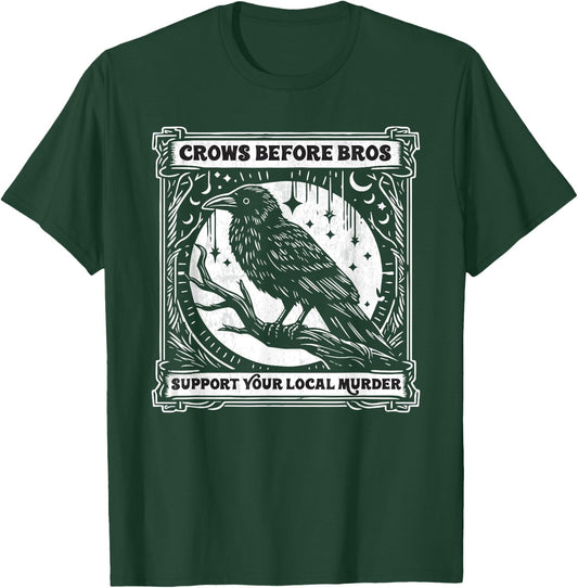 Crows Before Bros Support Your Local Murder Funny Halloween T-Shirt - T-Shirt | Forest