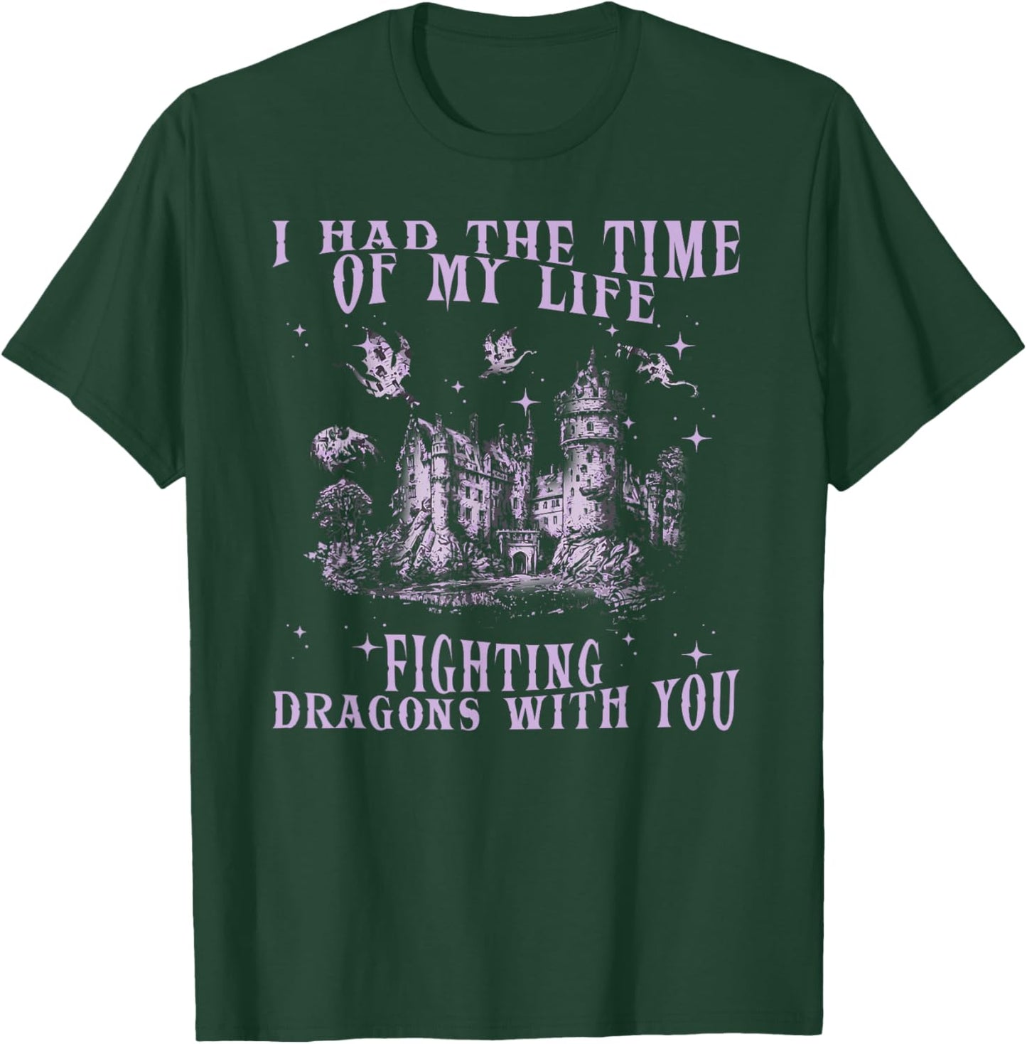 I Had The Time Of My Life Fighting Dragons With You Mythical T-Shirt - T-Shirt | Forest