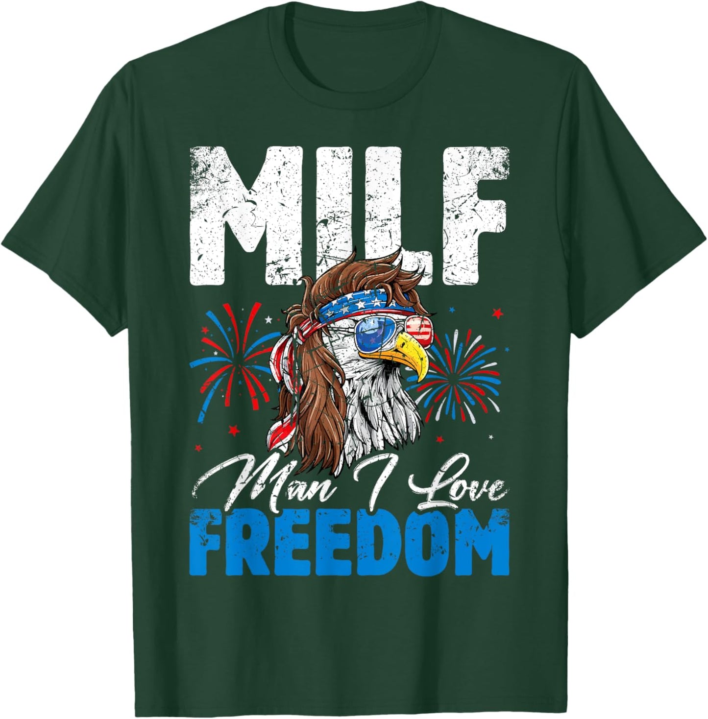 MILF Man I Love Freedom Eagle Funny Patriotic 4th Of July T-Shirt - T-Shirt | Forest