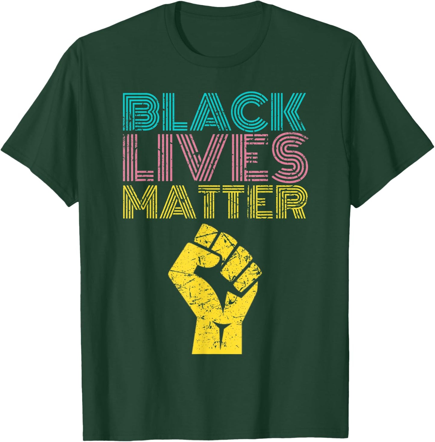 Black Lives Matter Equal Rights BLM Protest With Fist Hand T-Shirt - T-Shirt | Forest
