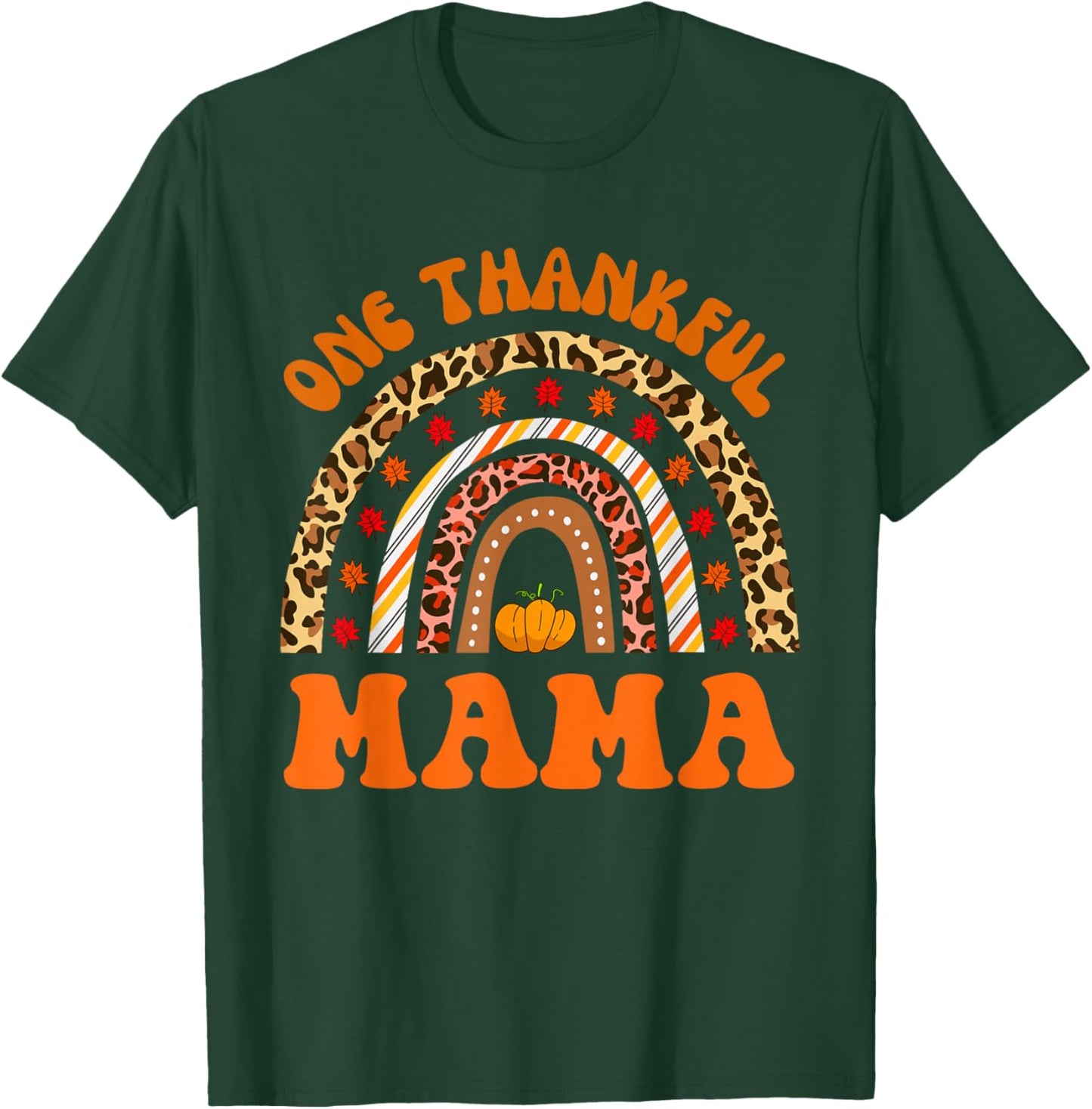 One thankful Mama fall rainbow thanksgiving day mom autumn T-Shirt - T-Shirt | Forest