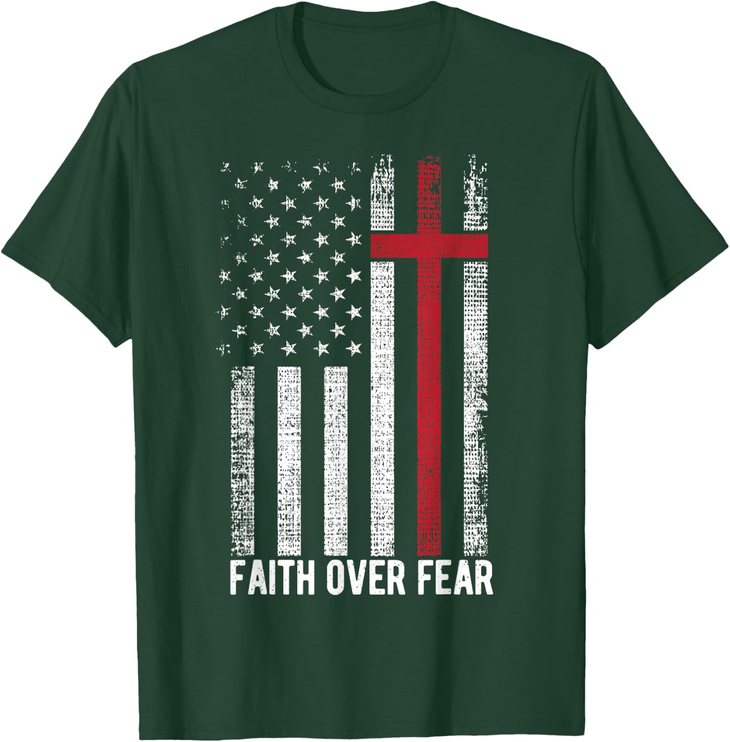 Faith Over Fear American USA Flag Christian Cross Jesus Women Men T-Shirt - T-Shirt | Forest