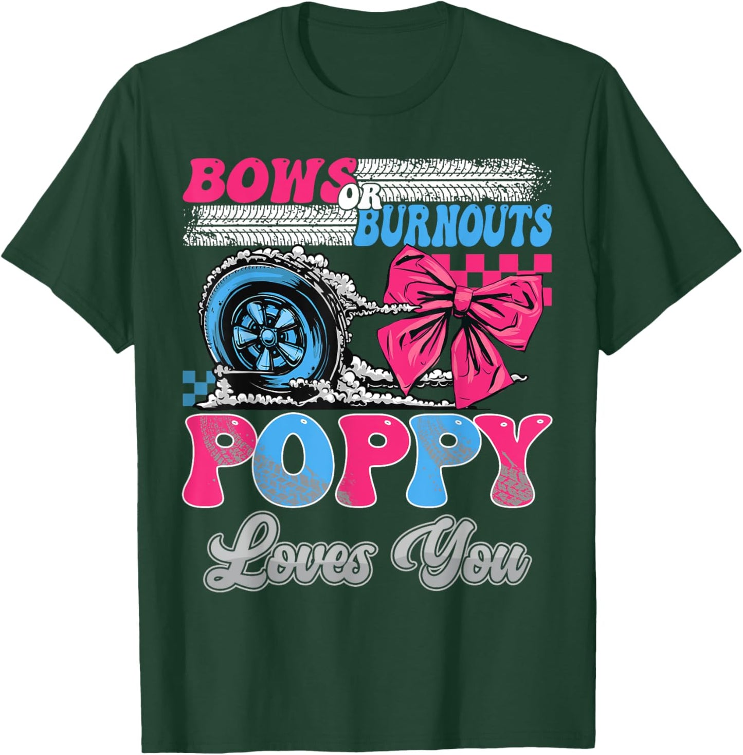 Burnouts or Bows Poppy Loves You Gender Reveal Party T-Shirt - T-Shirt | Forest