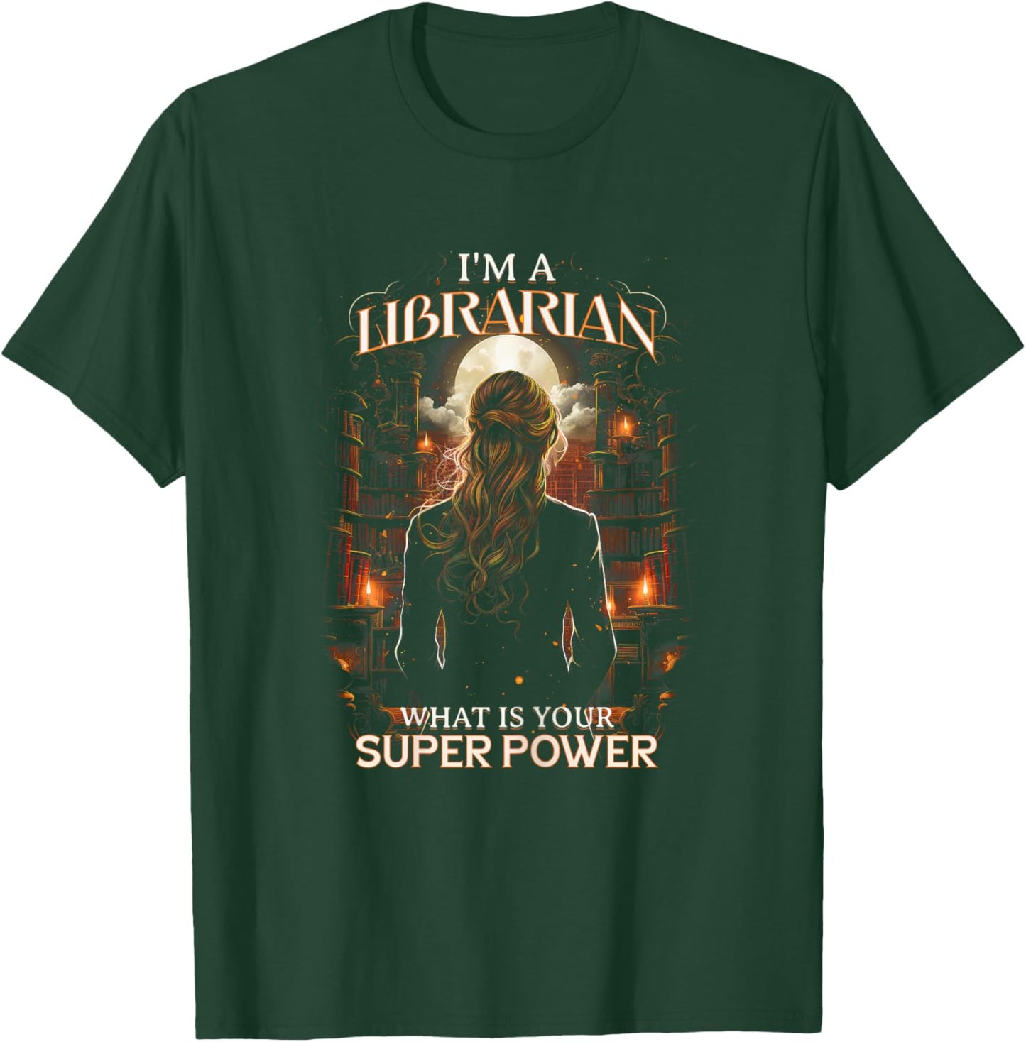 I'm a Librarian What Is Your Superpower Quote Library T-Shirt - T-Shirt | Forest