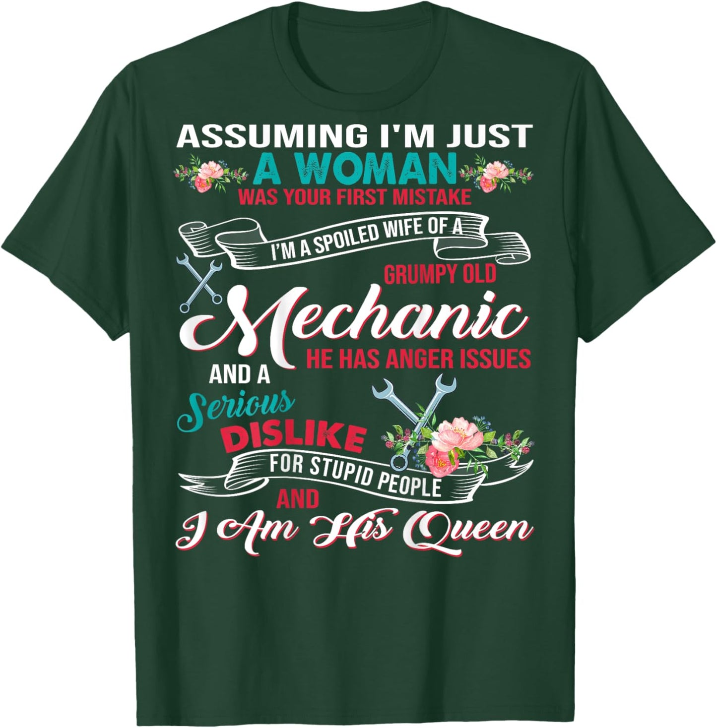 I'm A Spoiled Wife Of A Grumpy Old Mechanic T-Shirt - T-Shirt | Forest