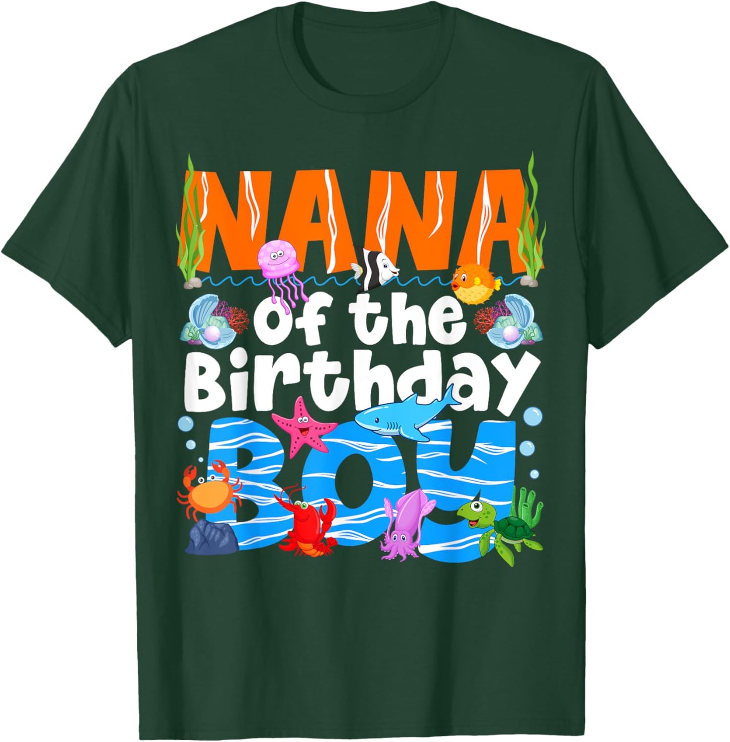 Nana Under Sea Birthday Party Boys Ocean Sea Animals Themed T-Shirt - T-Shirt | Forest