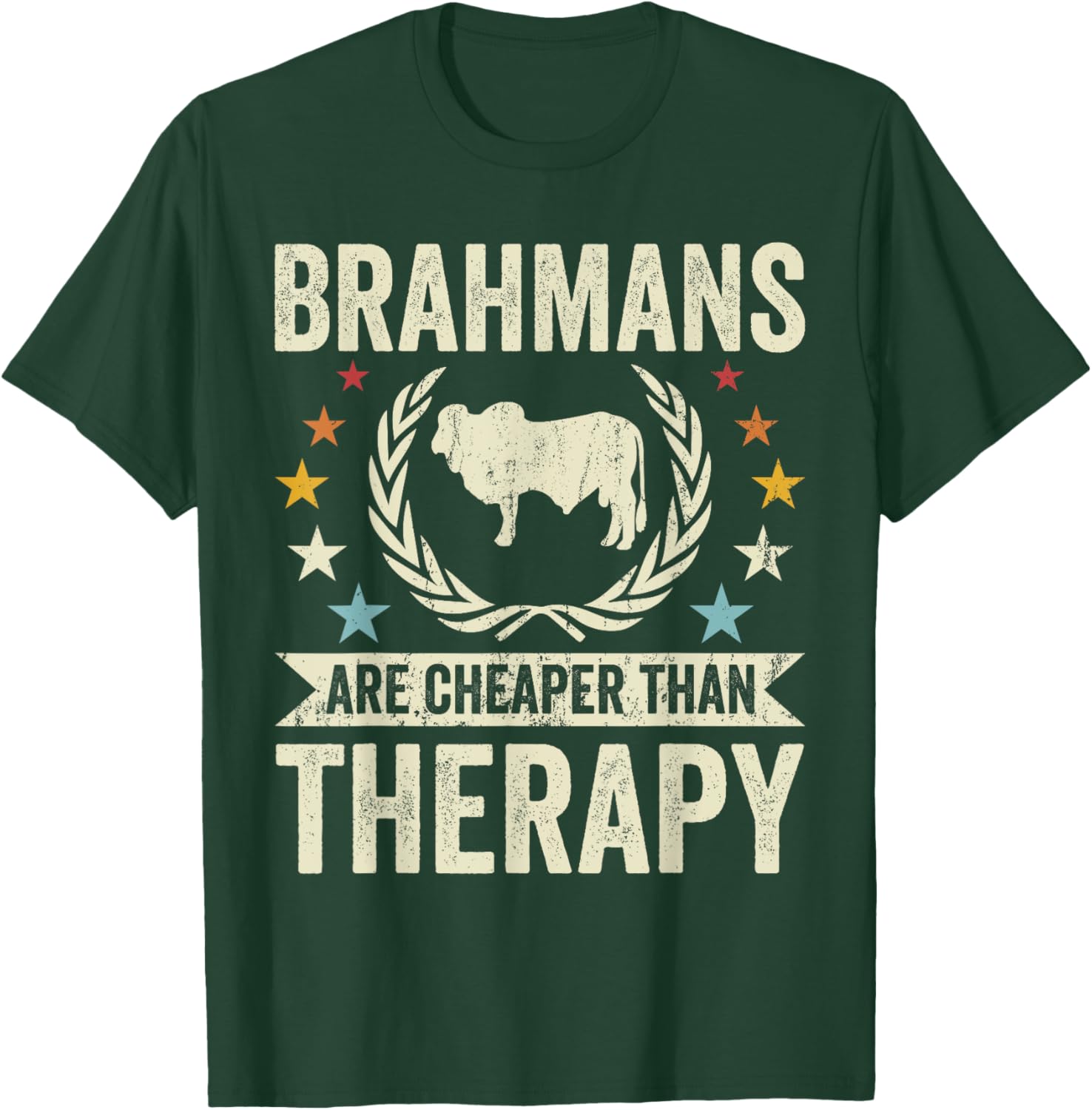 Cow Cheaper Therapy - Cattle Farmer Rancher Brahman T-Shirt - T-Shirt | Forest