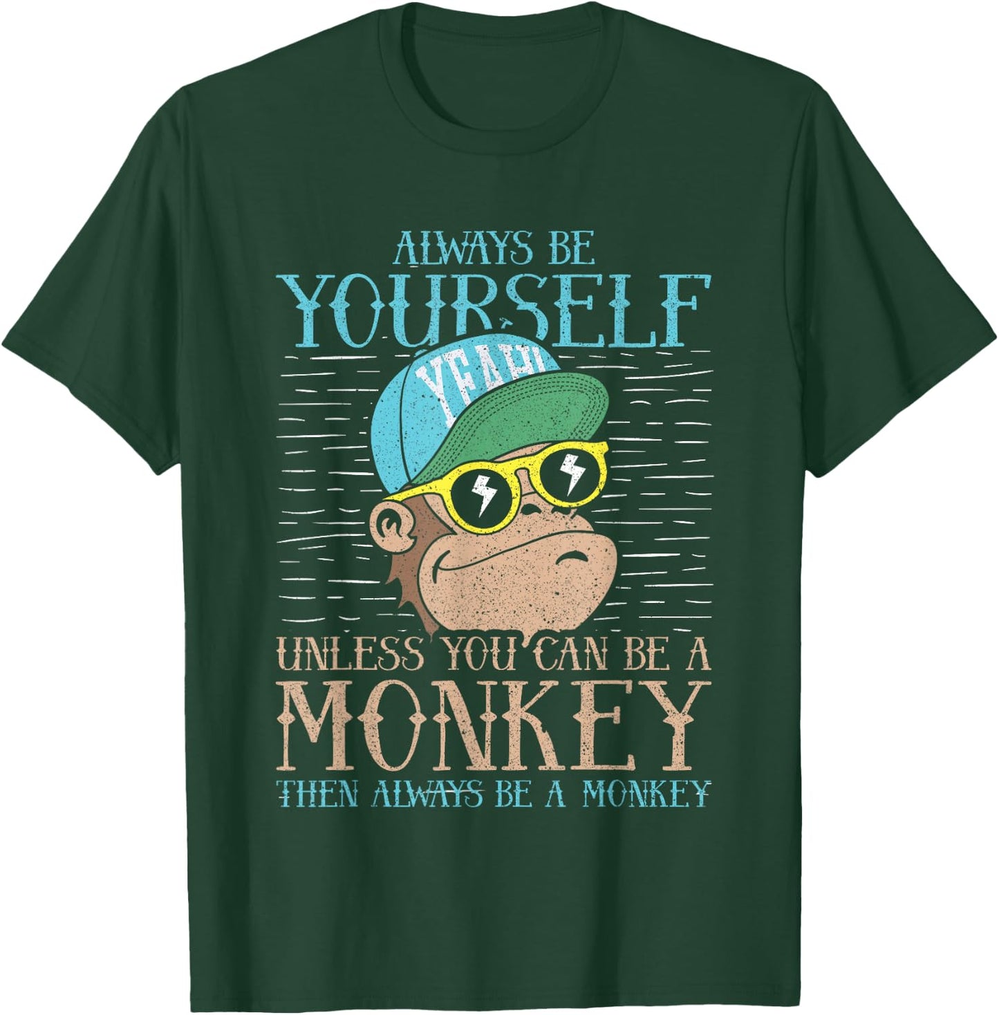 Always Be Yourself Unless You Can Be A Monkey Shirt Gift T-Shirt - T-Shirt | Forest